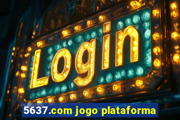 5637.com jogo plataforma